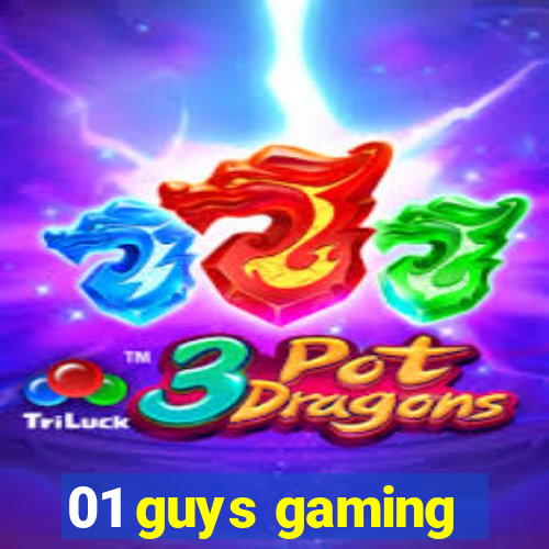 01 guys gaming